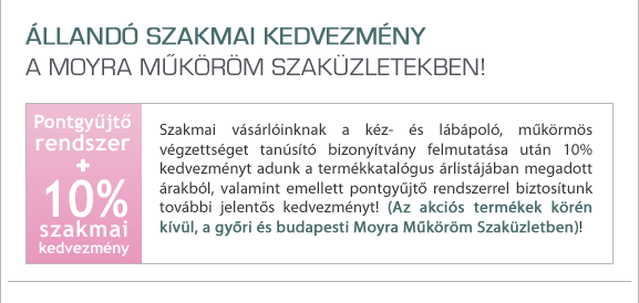 Állandó szakmai kedvezmény a Moyra műköröm szaküzleteinkben!